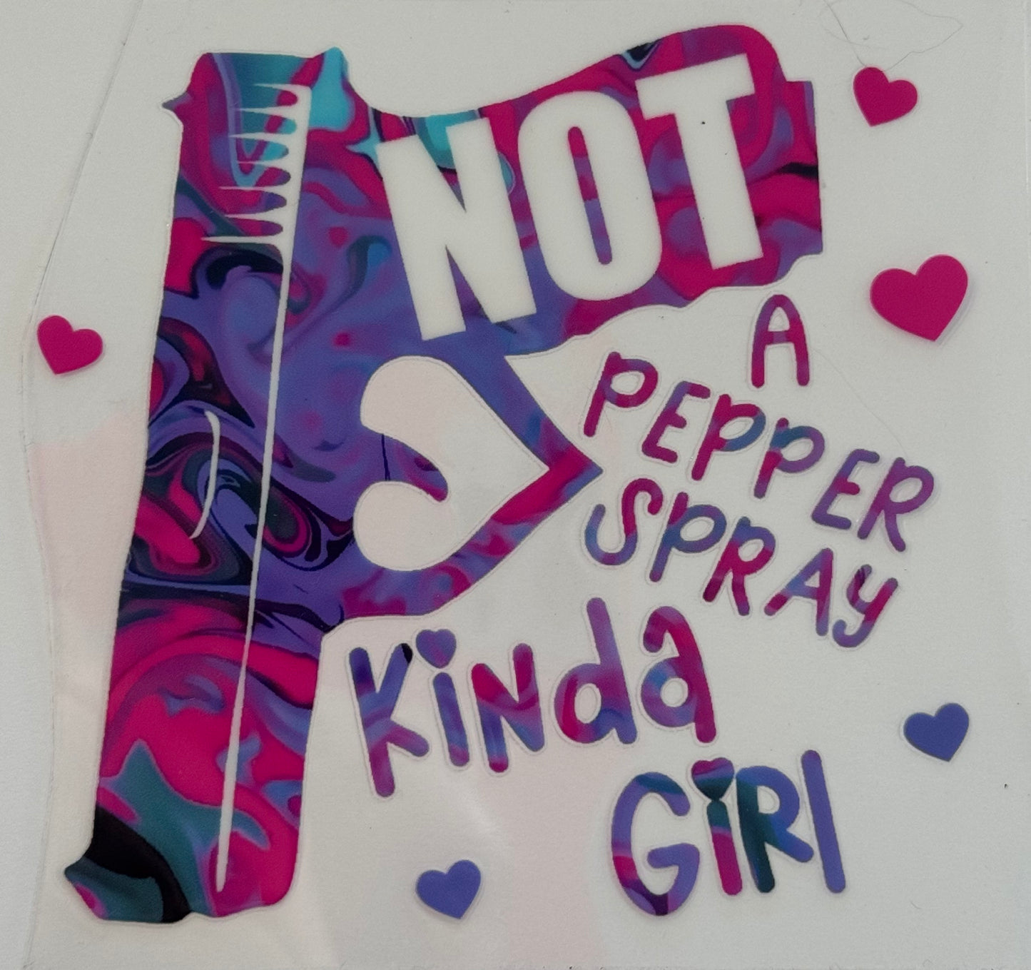 Not a Pepper Spray Kinda Girl - D6