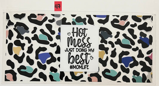 Hot Mess Mom Life - W47