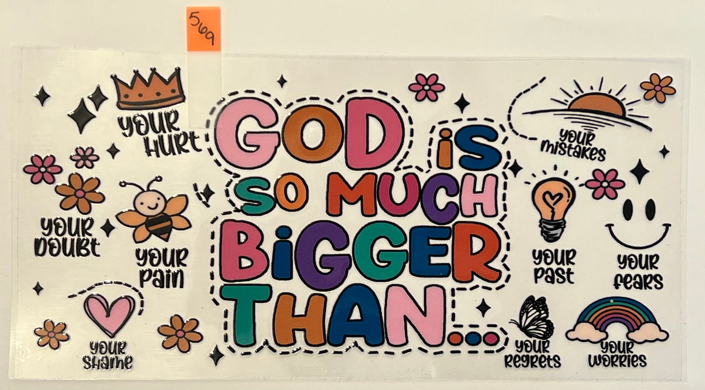 God is So Much Bigger Than  - W569